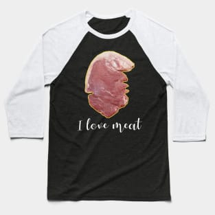 I Love Meat Baseball T-Shirt